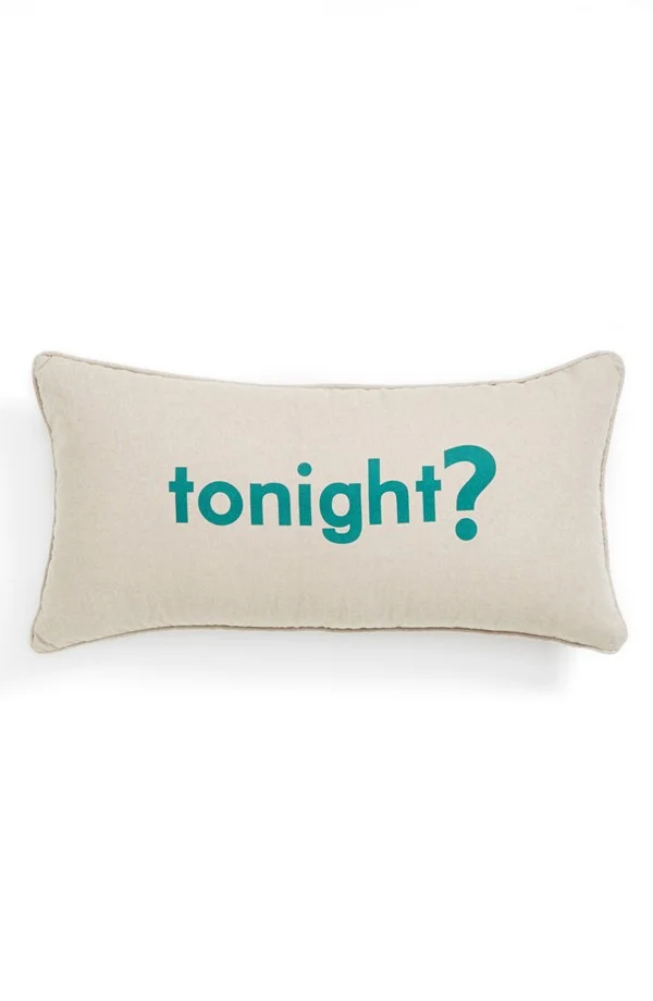Levtex 'Tonight/Not Tonight' Pillow, $29. 