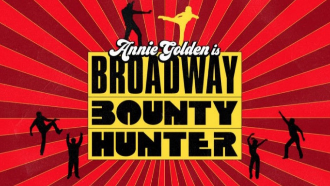 broadway bounty hunter discount, broadway bounty hunter, annie golden