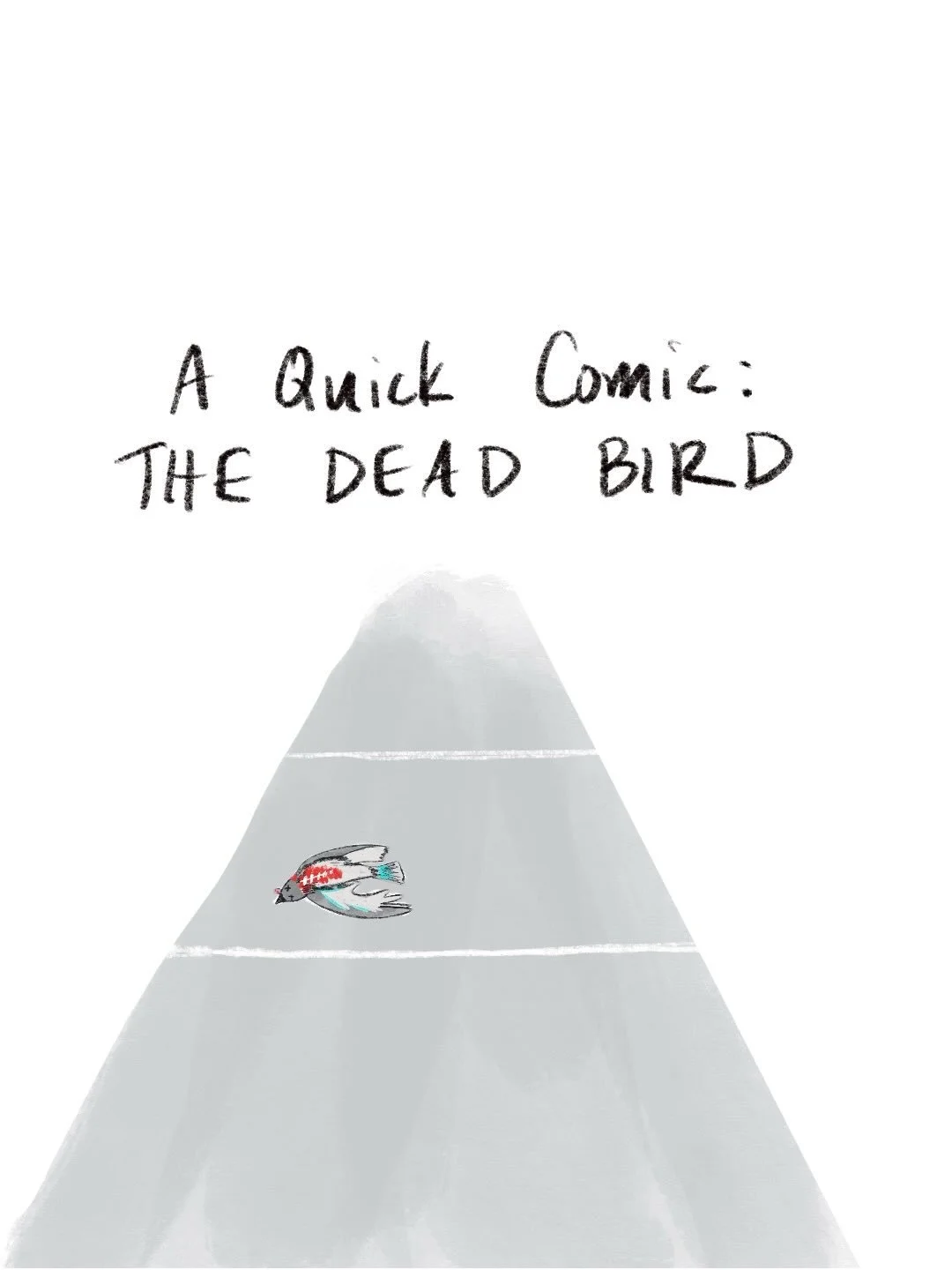 A quick comic: The Dead Bird. Sorry in advance? #comicsofinstagram