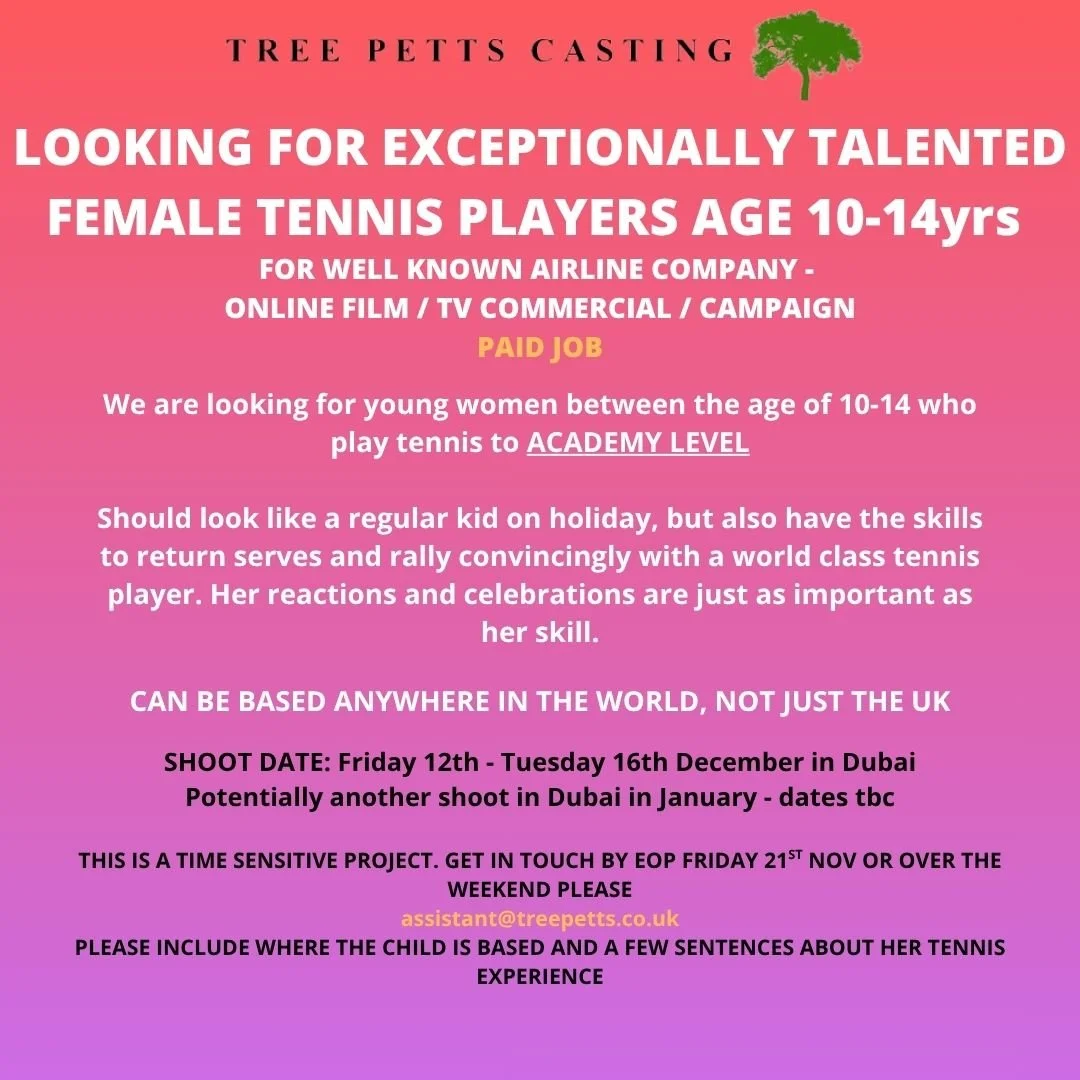 Looking for young female tennis players aged 10-14yrs who are exceptionally talented. Academy level please! Must look comfortable playing to a very high level.

This is a well paid opportunity shooting in Dubai in December.

If this is you or someone
