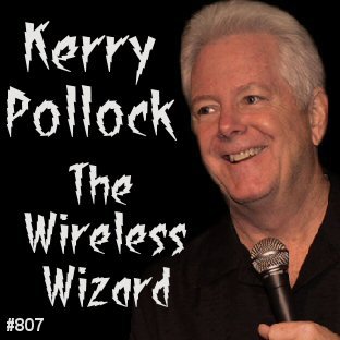 807: Kerry Pollock - Wireless Wizard