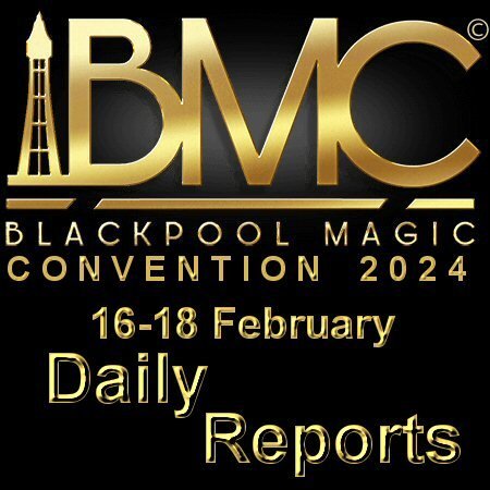 Blackpool Magic Convention - Daily Reports - From Blackpool, England, we will be delivering three separate daily reports from the convention with chats with talent, registrants, dealers, &amp; more. #blackpool #greatbritain #magicconvention #magic #m