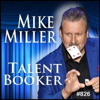 826 - Mike Miller - Talent Booker