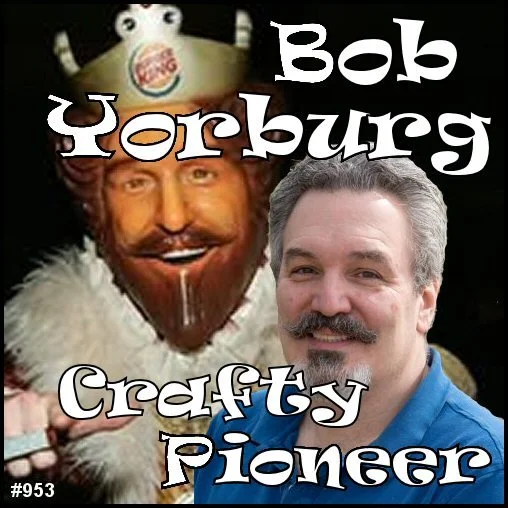 953: Bob Yorburg - Crafty Pioneer