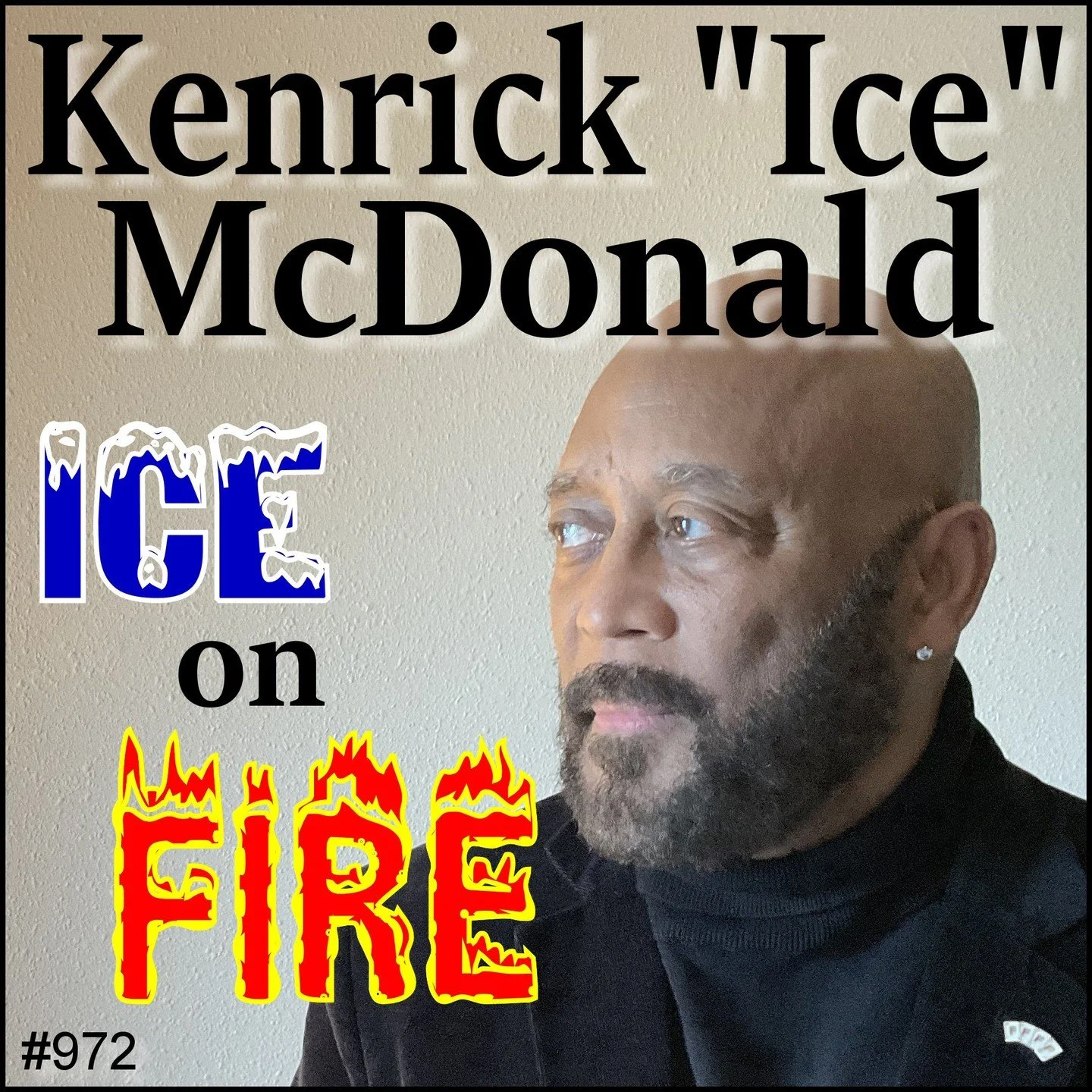 Kenrick "Ice" McDonald - Film producer, doctor, performer, creator, and leader, Kenrick "Ice" McDonald shares stories with us this week from his storied career and pulls no punches about his beliefs, thoughts, and concerns. #samha