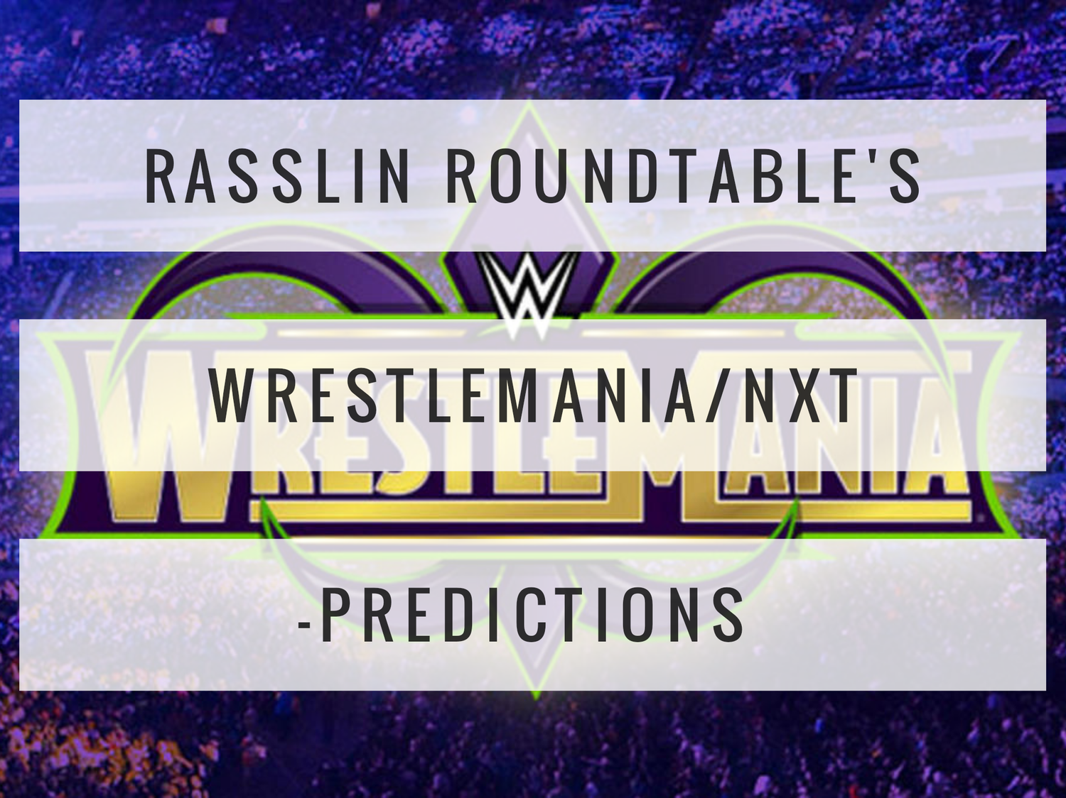 NXT Takeover New Orleans & Wrestlemania Predictions episode artwork