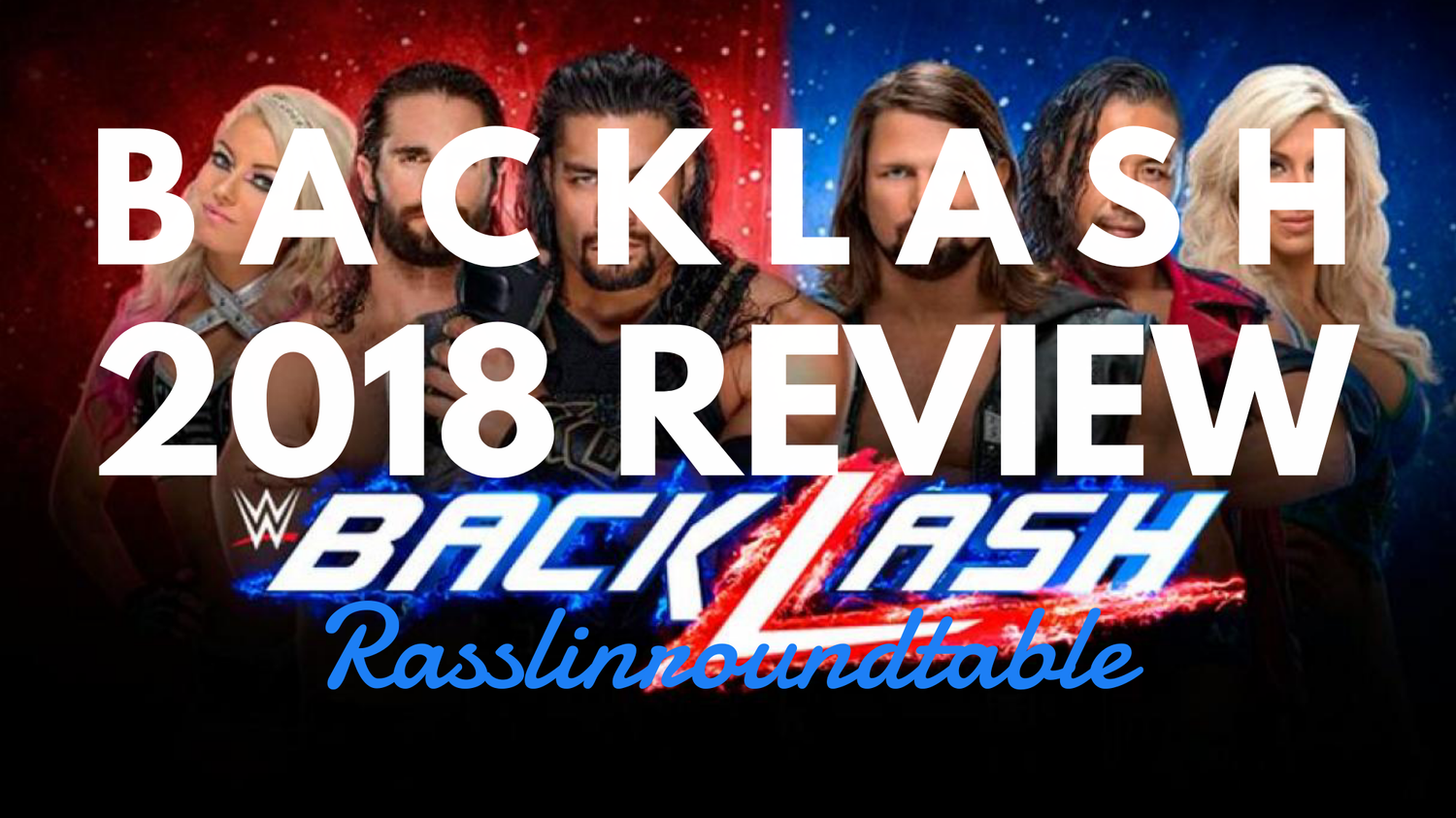 Rasslin Roundtable WWE Backlash 2018 Review episode artwork