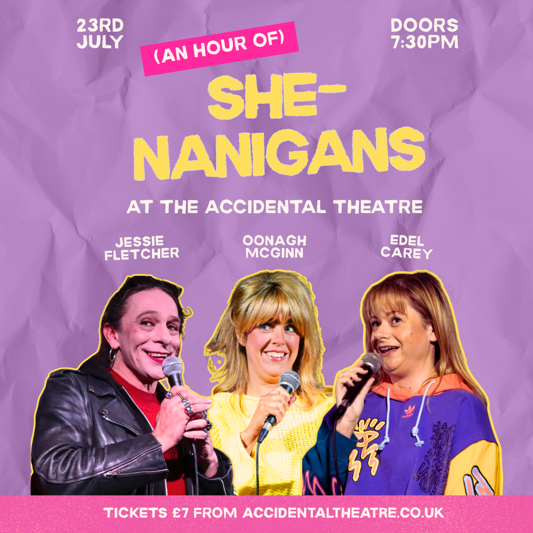 The Bitter Fringes: She-Nanigans with Edel Carey, Jessie Fletcher and Oonagh McGinn.