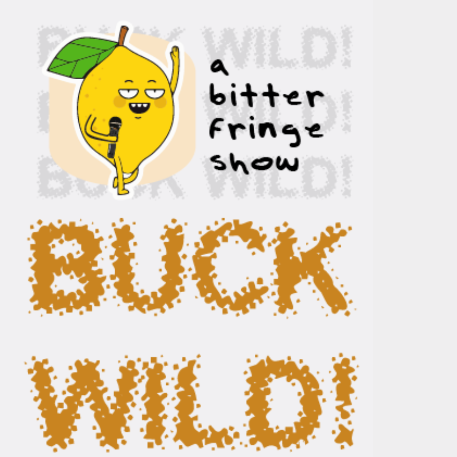 The Bitter Fringes : Buck Wild!