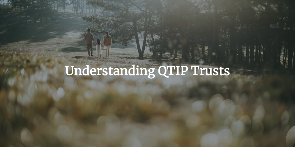 Understanding Qualified Terminable Interest Property Trusts — Schooley ...