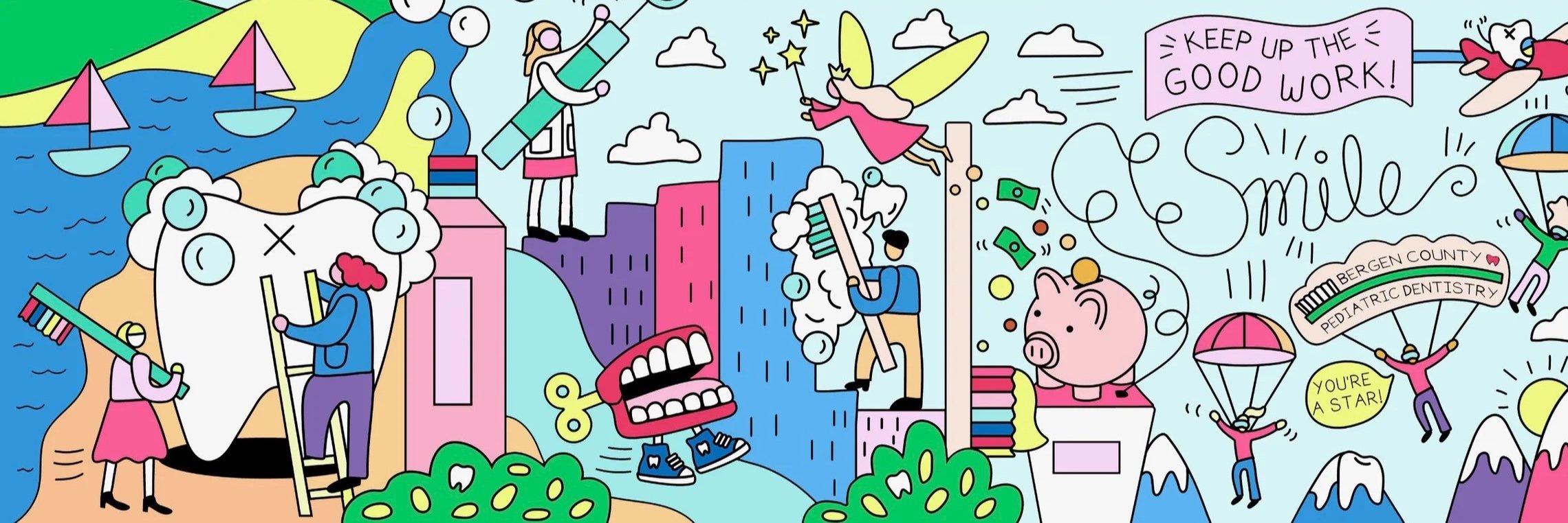 Colorful cartoon illustration depicting a playful scene with characters including a large tooth, a smiling pig, people with dental tools, and clouds. The scene features elements like buildings, mountains, sailboats, rainbows, and a banner that reads 'Keep up the good work!' with additional speech bubbles and motivational messages.