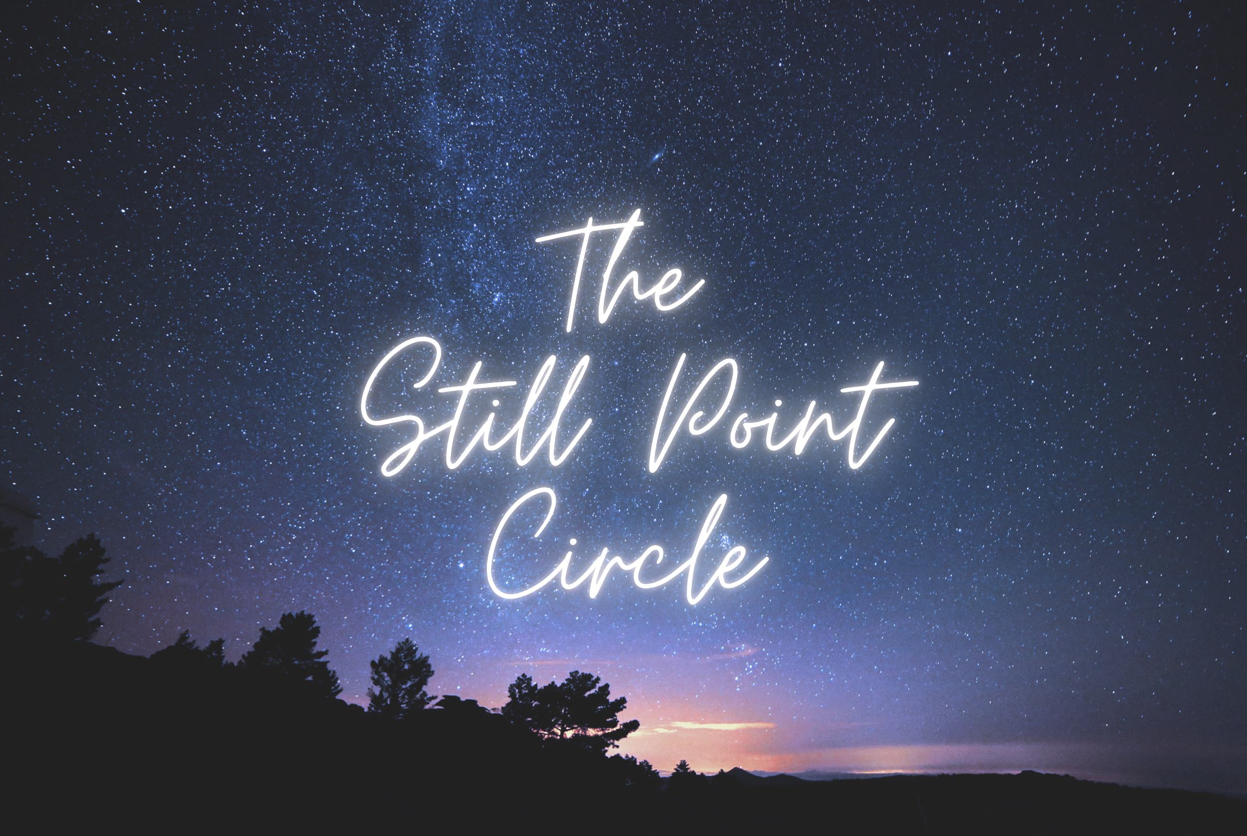The Still Point Circle (A Home Gathering)