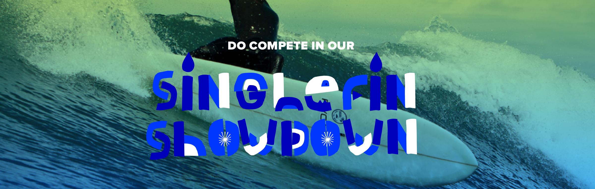 BRING OUR BUY A NEW OR OLD SINGLEFIN AND COMPETE IN OUR OFFICIAL BUT UNOFFICIAL WORLDCHAMPIONSHIPS OF SINGLEFIN SURFING.