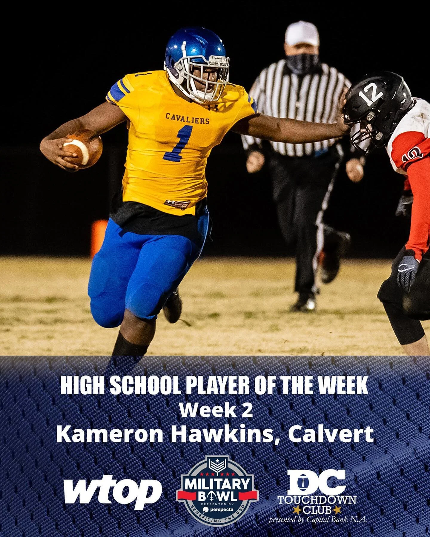 Congratulations to Week 2 Military Bowl DC Touchdown Club High School Football Player of the Week, Calvert running back Kameron Hawkins! 25 rushes for 295 yards and four touchdowns as the Cavaliers opened their season with a 36-0 victory over Choptic