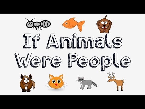 If Animals Were People