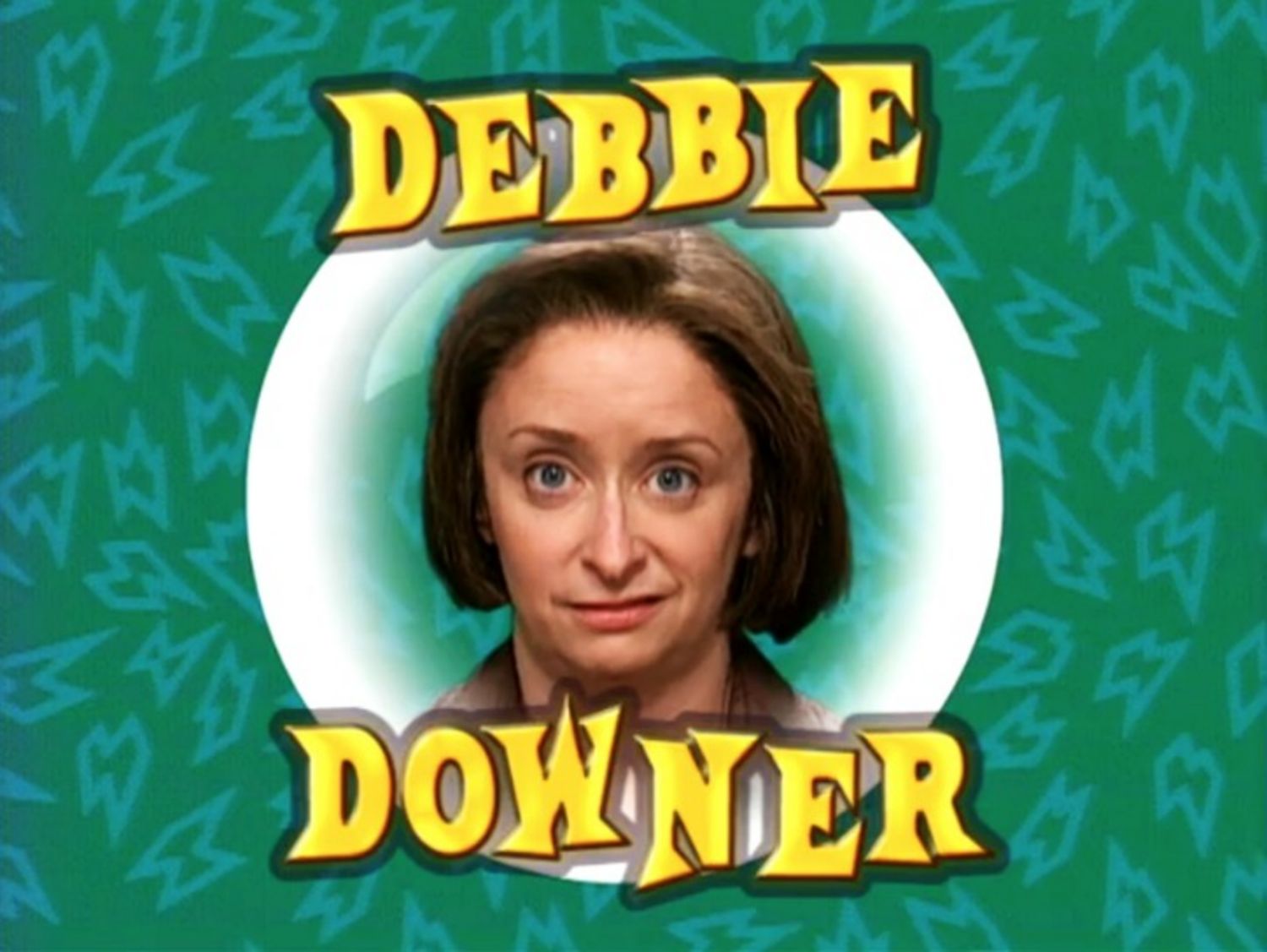 12. Debbie Downer