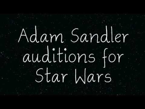 Adam Sandler Impression - Star Wars Audition