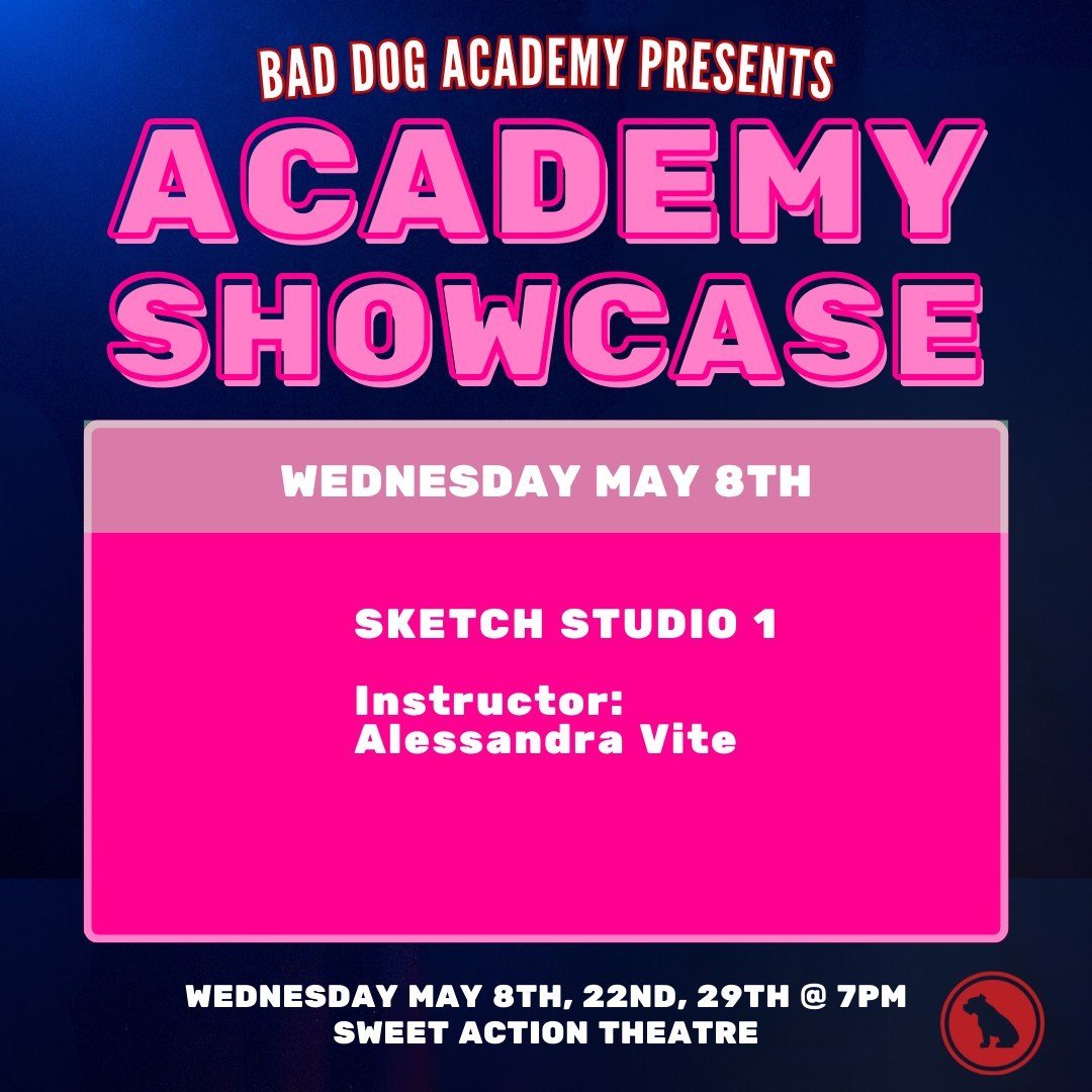 TONIGHT! Watch Bad Dog Academy's Studio Series students do their thing, May 8 at @sweetactiontheatre! 

Featuring:
Alessandra Vite&rsquo;s Sketch Studio 1

Stick around for BUCKET SHOW at 8:30pm!

Wed, May 10 | 7pm
@sweetactiontheatre (180 Shaw St. #