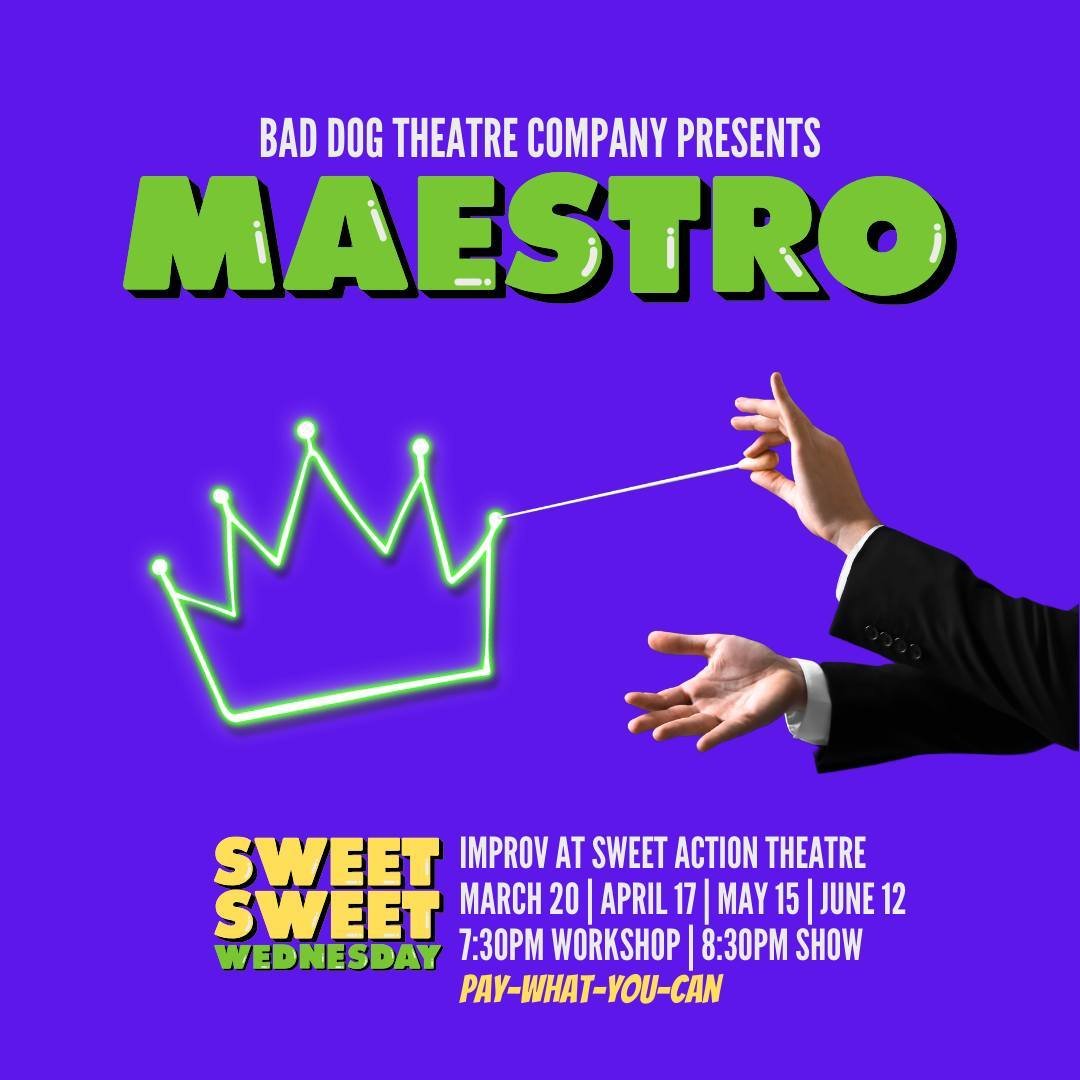 Join us for a Sweet Sweet Wednesday with Maestro Impro! Long-time Maestro darling Gavin Williams joins one of Bad Dog Theatre&rsquo;s top-tier improvisers to direct 12 performers in a crash-and-burn improv showdown. The directors inspire the players,