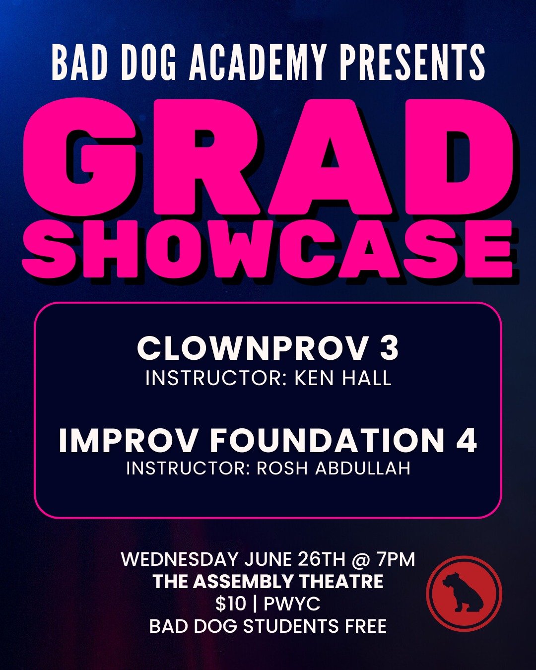 🎓 🍬 TONIGHT! Watch Bad Dog Academy&rsquo;s grads and Sweet Sweet Armando Friends strut their stuff on stage at Assembly Theatre! 

7PM: Grad Showcase - Clownprov 3 &amp; Improv Foundation 4

This brilliant showcase features performances by Ken Hall