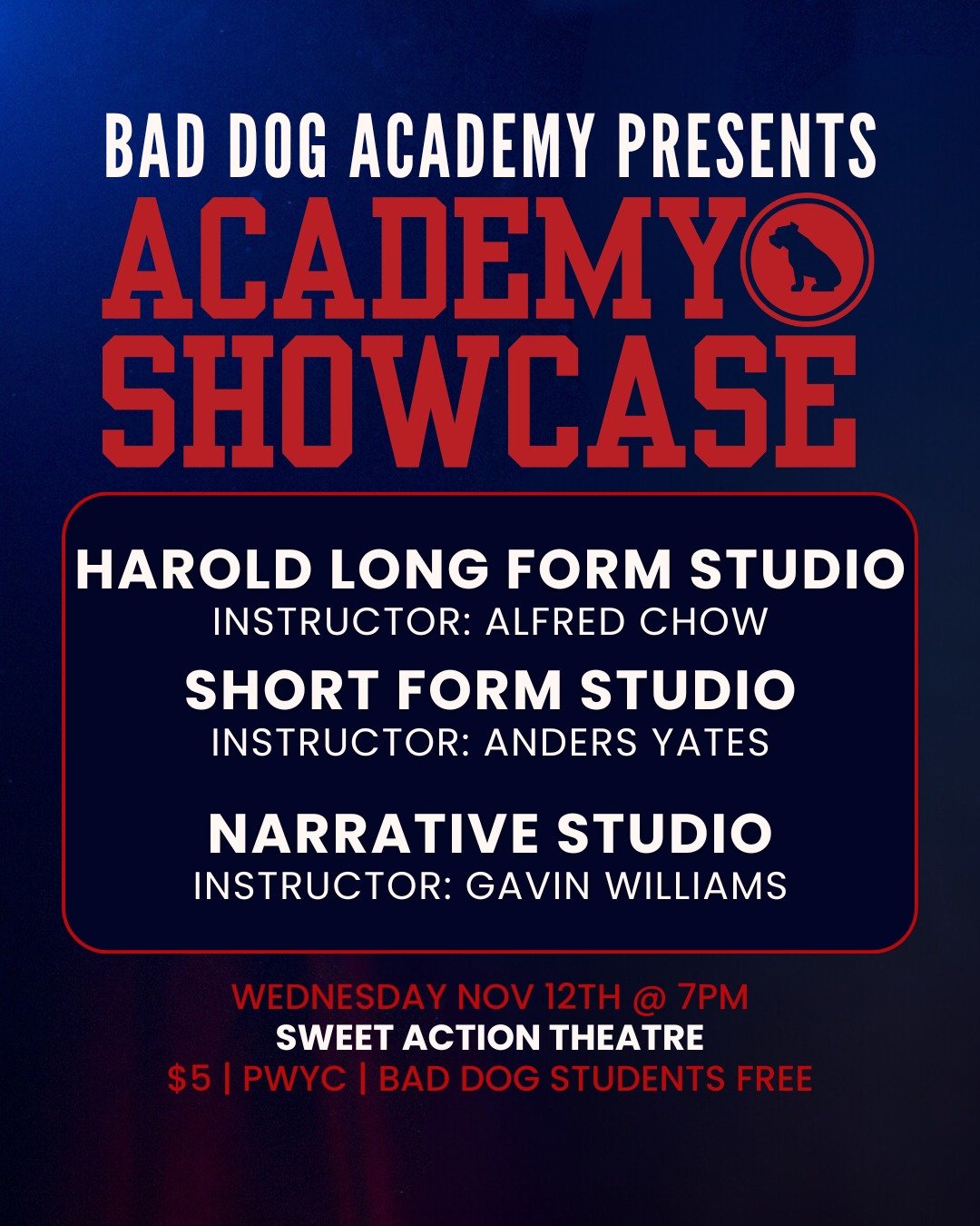 Watch our Bad Dog Academy Students and Alumni strut their stuff onstage this Wednesday, November 12 at @sweetactiontheatre!

7PM | Academy Showcase: Harold, Shortform &amp; Narrative Studios

This hilarious showcase features performances by Alfred Ch