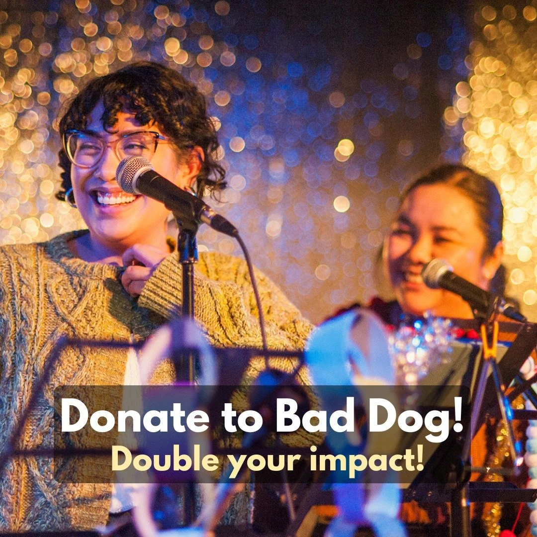 🎁 Donate to Bad Dog &amp; Double Your Impact!

Bad Dog Theatre is an artist run non-profit organization and a registered charity. Your financial support ensures that we are able to continue providing live, unscripted theatre to our audiences.

Our a