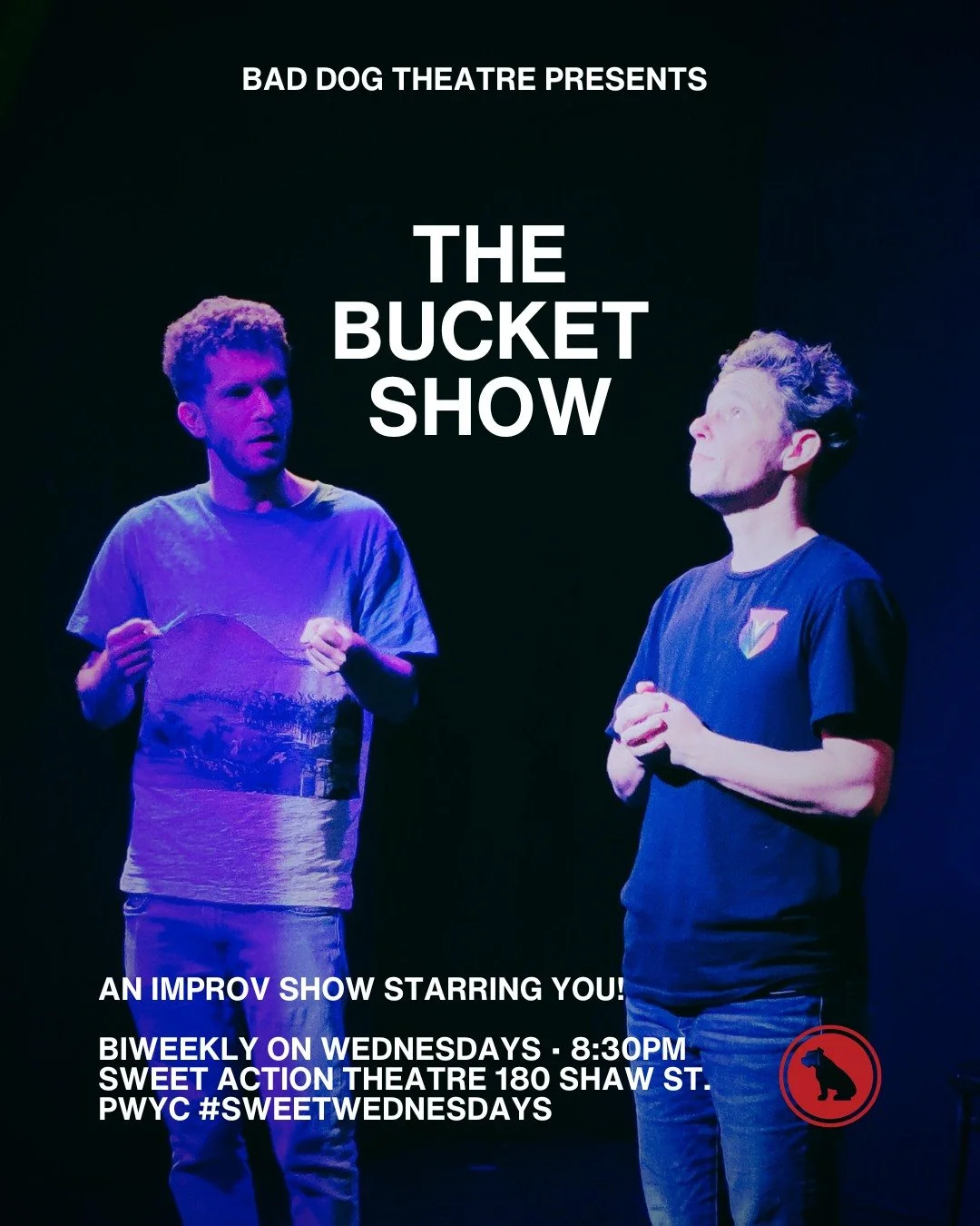 Sweet Sweet Wednesday is back TONIGHT! Check out our bi-weekly drop-in show, THE BUCKET SHOW, an Improv show starring YOU.

Bad Dog Theatre is thrilled to partner with @sweetactiontheatre to bring you THE BUCKET SHOW. All are welcome to come by for a
