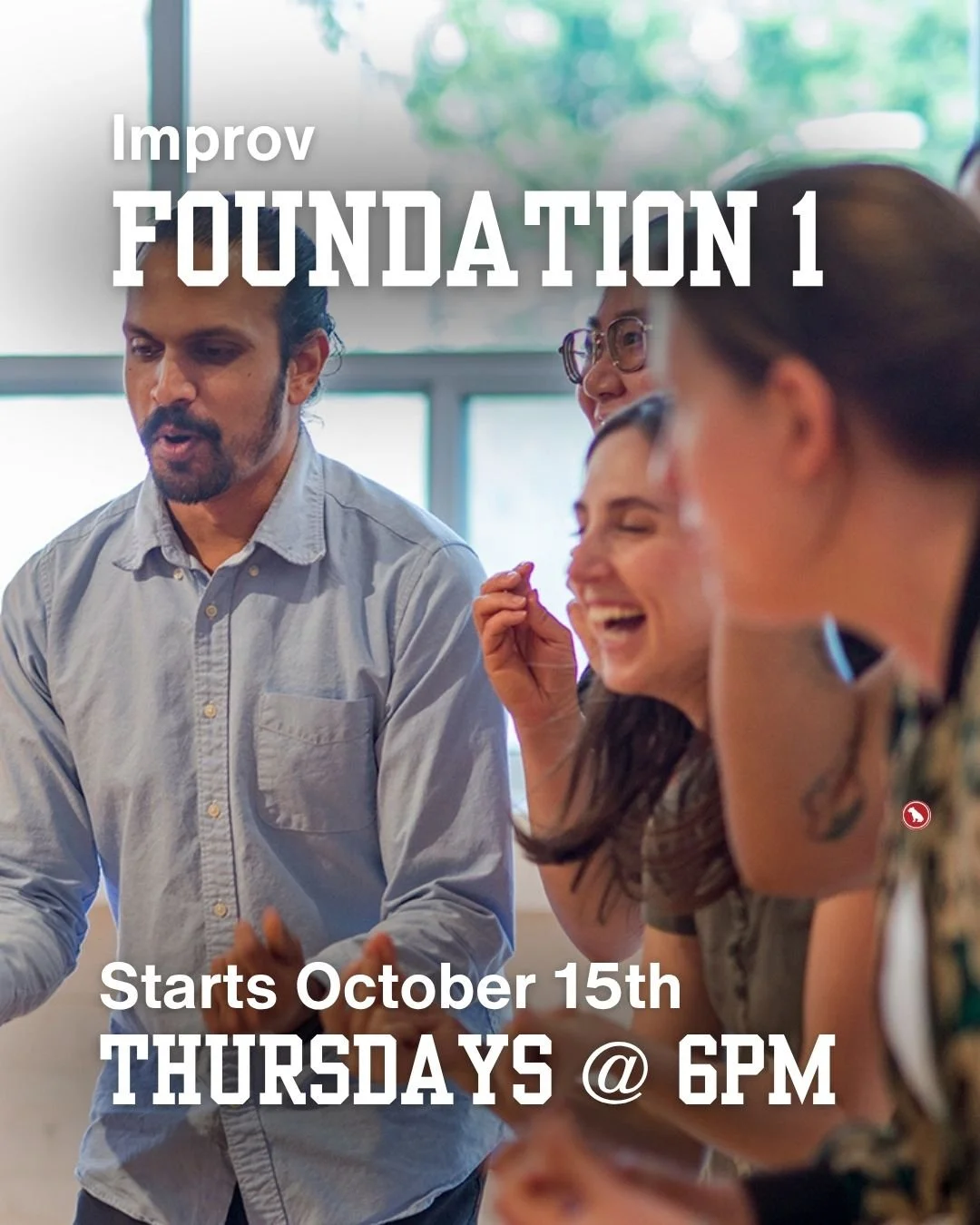 🚨 IMPROV FOUNDATIONS START OCTOBER 19!

Improv Foundation 1 is where it all begins! Get introduced to the basic skills and concepts of improvisation, and how to cultivate a 'Yes, And' attitude for life in a relaxed and supportive environment.

Wheth