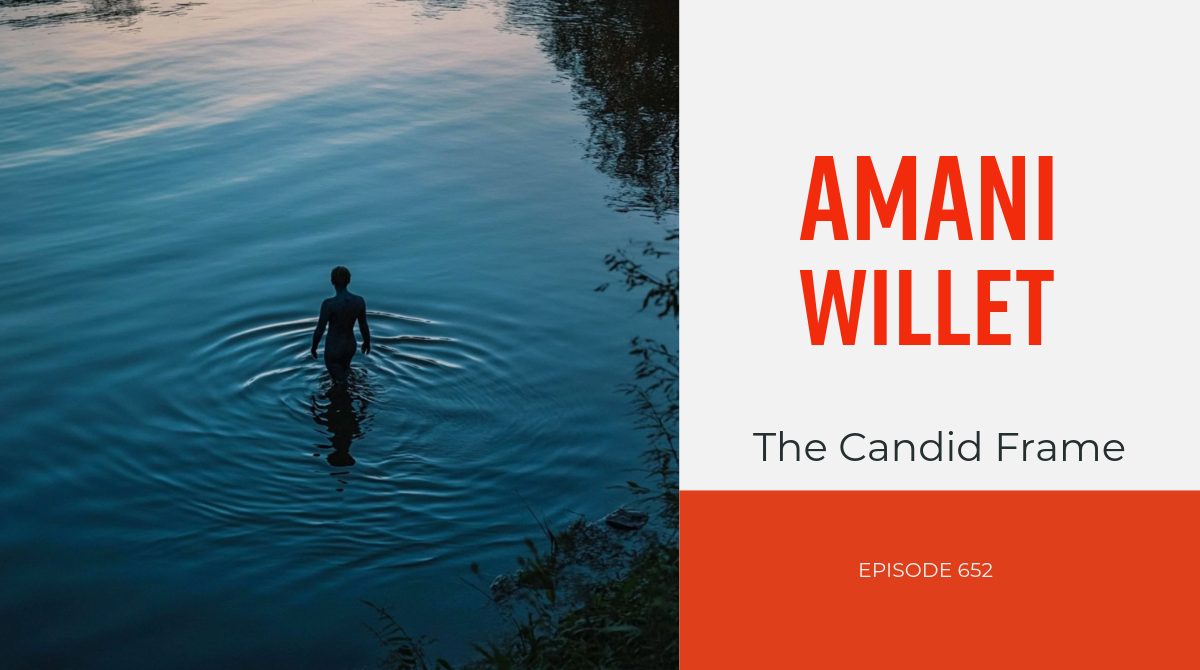 The Candid Frame #652 - Amani Willett