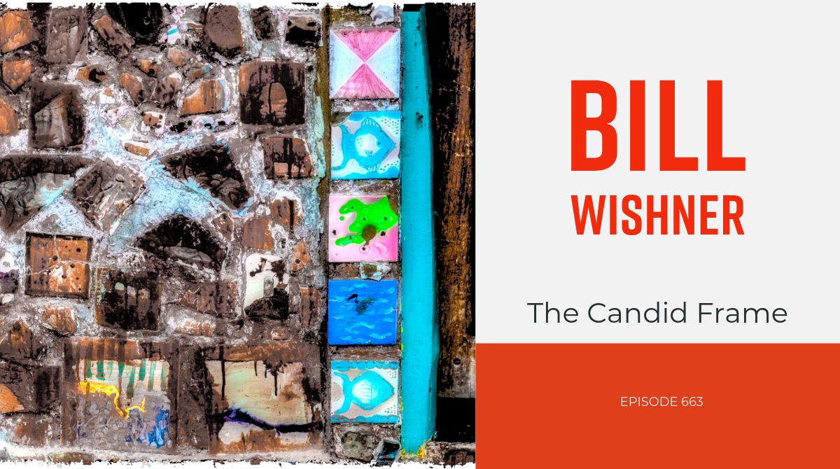 The Candid Frame #663 - Bill Wishner