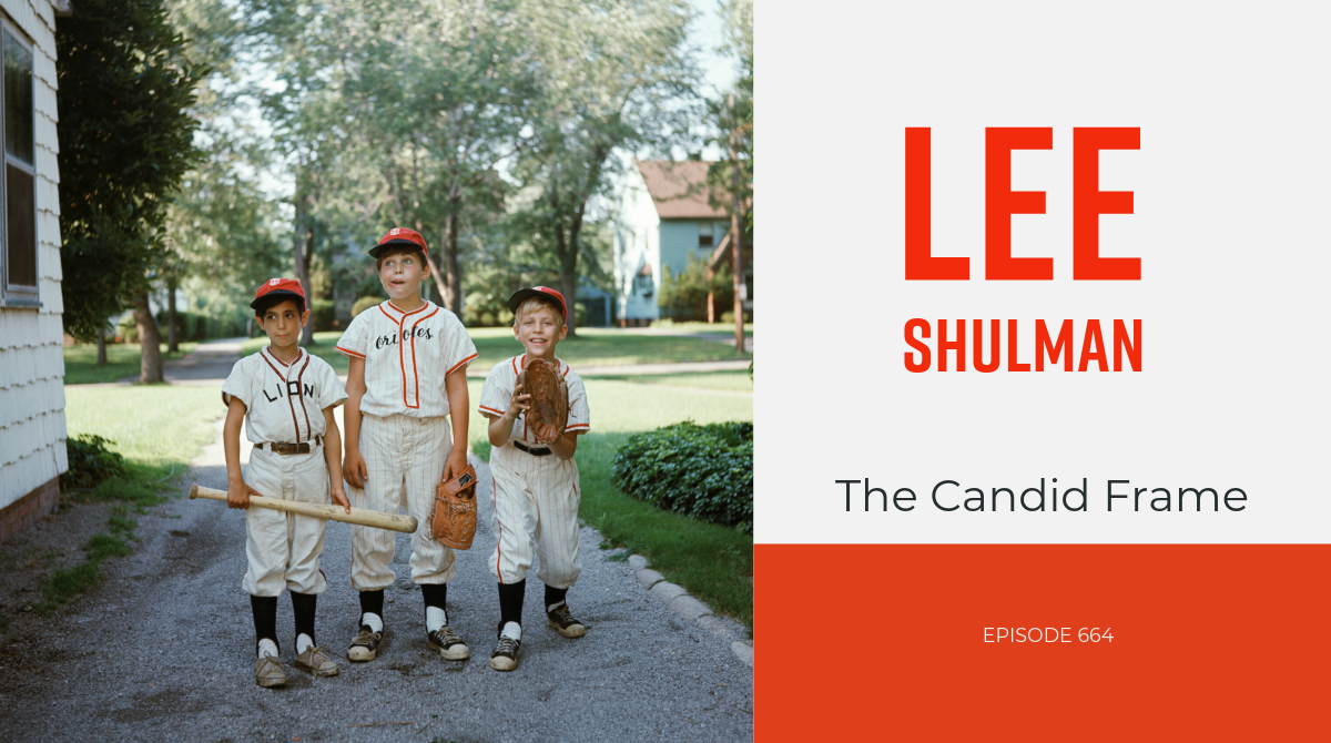 The Candid Frame #664 - Lee Shulman