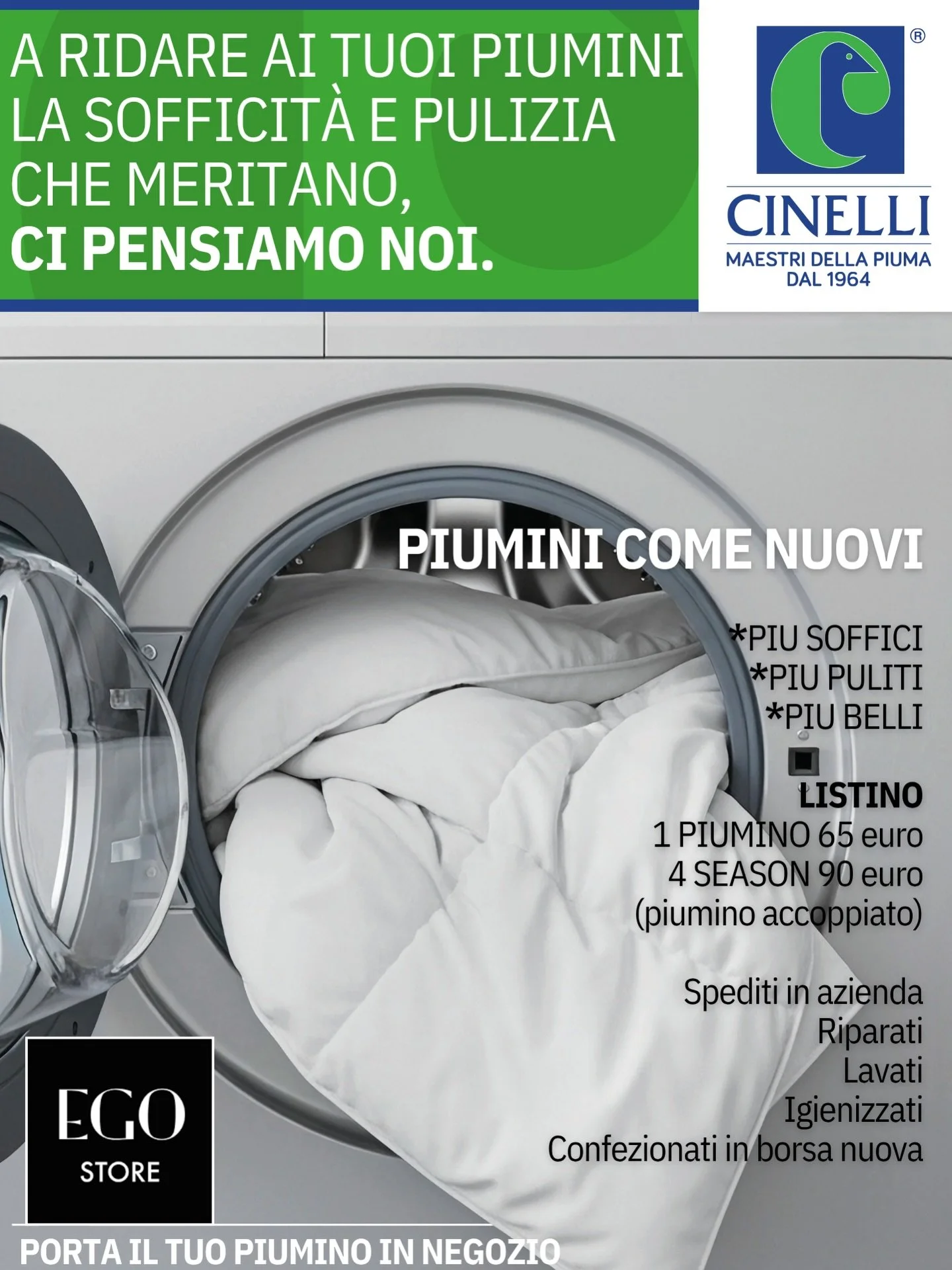 Porta il tuo piumino da @ego_store 
e affidalo al servizio professionale @cinellipiumini: 
lo spediamo direttamente in azienda e torna come nuovo.

💰 Lavaggio piumini
&bull; 1 piumino &euro;65
&bull; 4 SEASONS &euro;90

✔ Riparati, lavati e igienizz