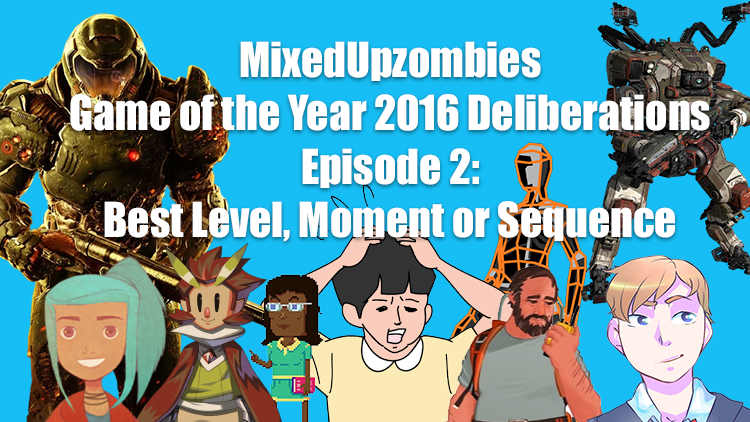 Game of the Year 2016 Deliberations Episode 2: Best Level, Moment or Sequence episode artwork