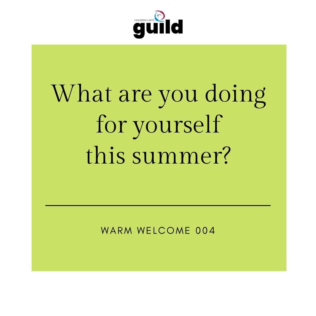 A Warm Welcome is a transitional moment that marks the beginning of a shared time together and welcomes every member into the community.  For this week's Warm Welcome, we want to know: What  are you doing for yourself this summer?