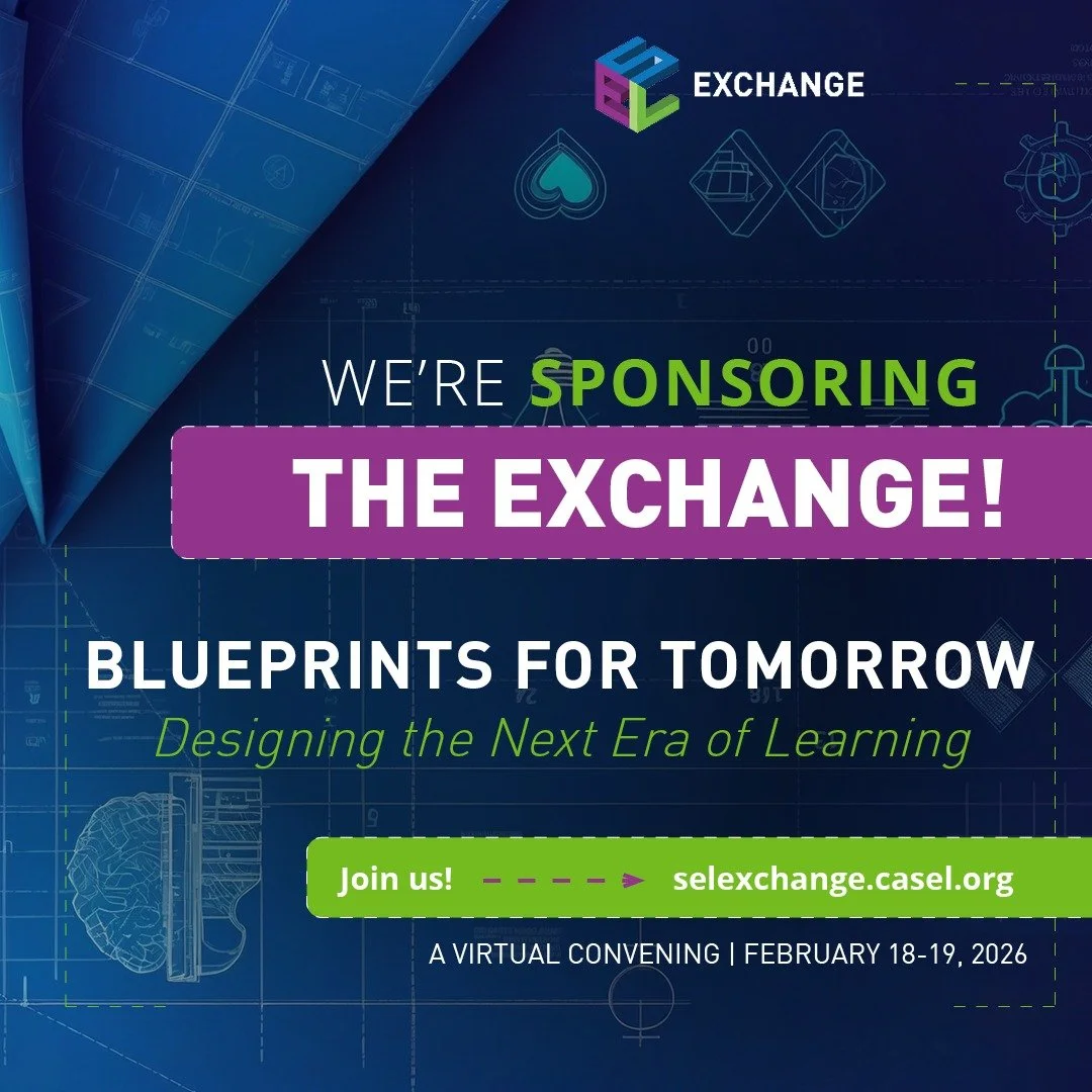 Today's the day! 

We&rsquo;re excited to exhibit at Collaborative for Academic, Social, and Emotional Learning (CASEL)'s  #Exchange! The Exchange is a global, virtual convening that brings together hundreds of educators, parents, administrators, res