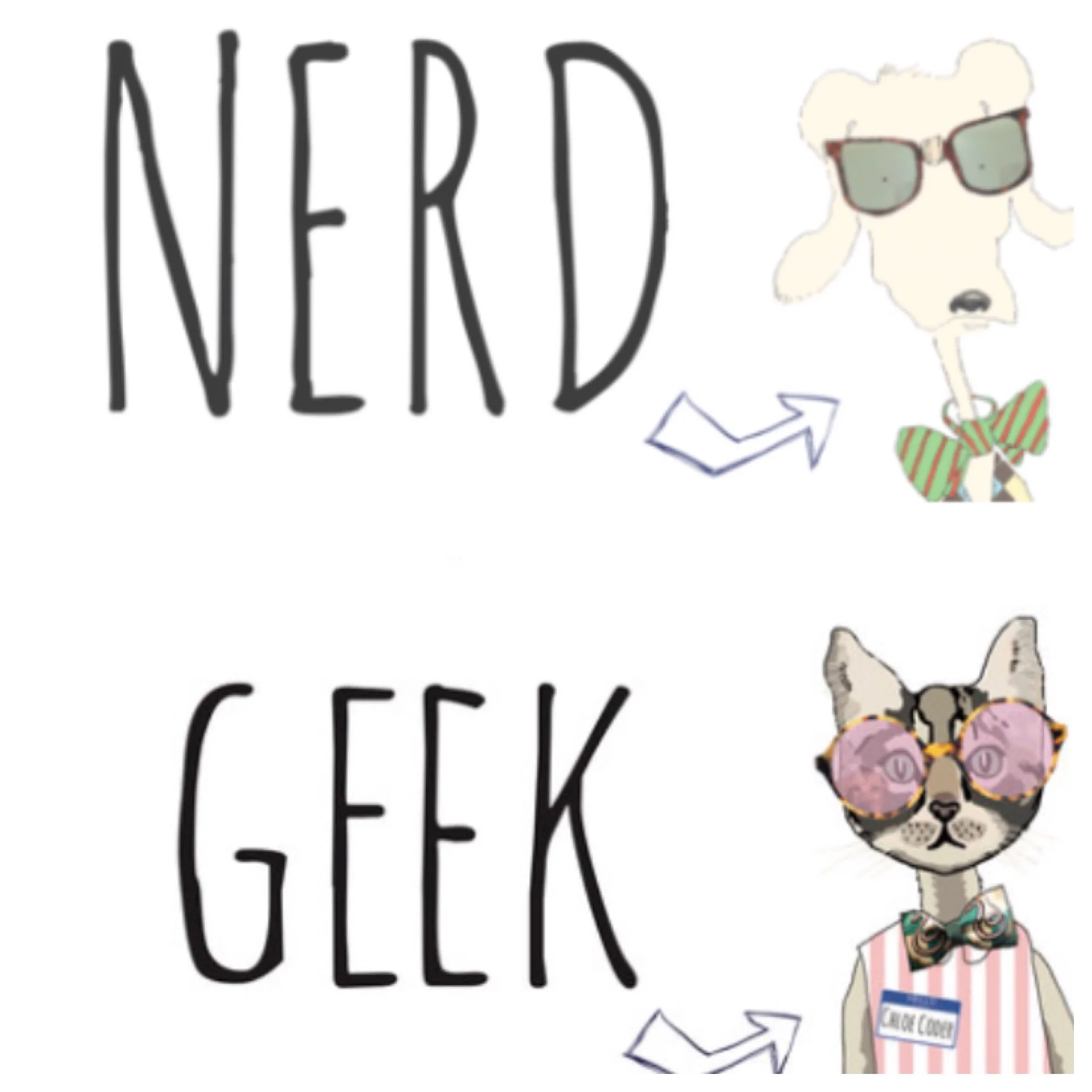 I THINK MY DOG MIGHT BE A NERD/I THINK MY CAT MIGHT BE A GEEK