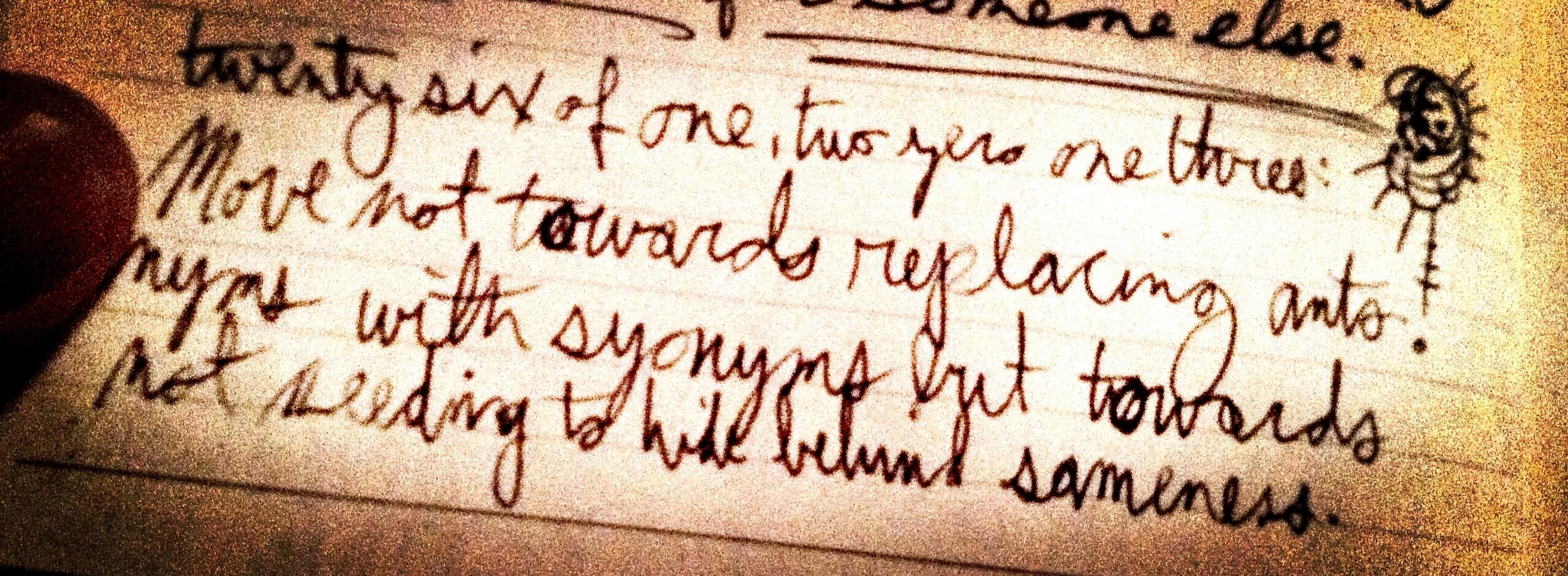 Move not toward replacing antonyms with synonyms but toward not needing to hide behind sameness. p. shaw