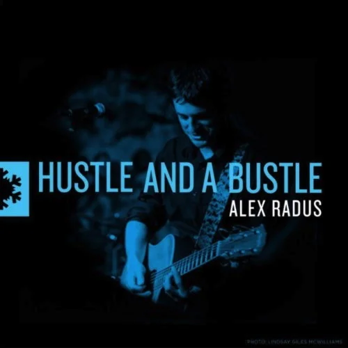 Alex Radus - Hustle and a Bustle