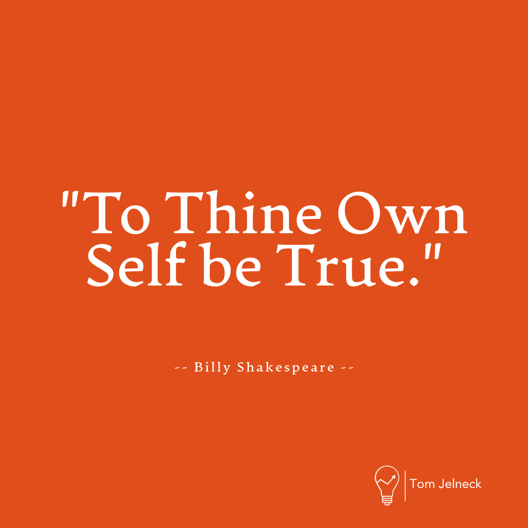 To Thine Own Self be True