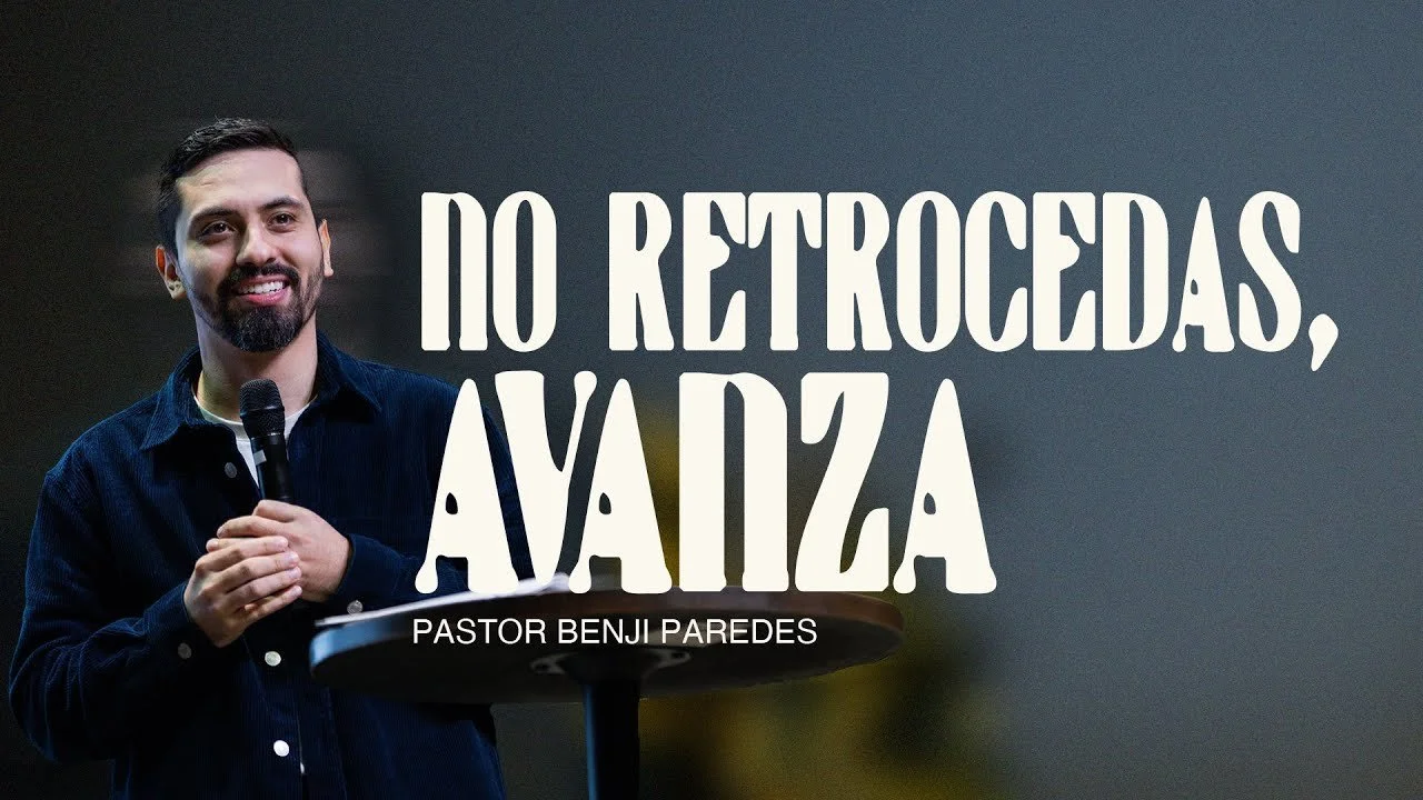 No retrocedas, avanza | Hebreos 10:32-39 | Pastor Benji Paredes