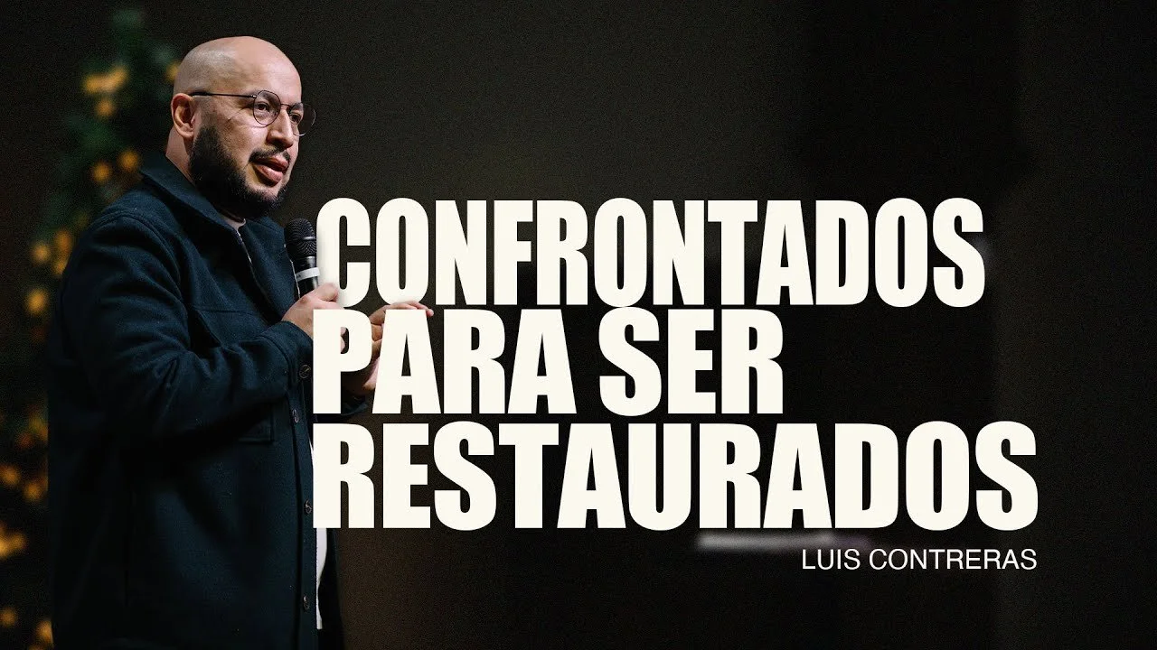 Confrontados para ser restaurados | 2 Samuel 12:13 | Luis Contreras