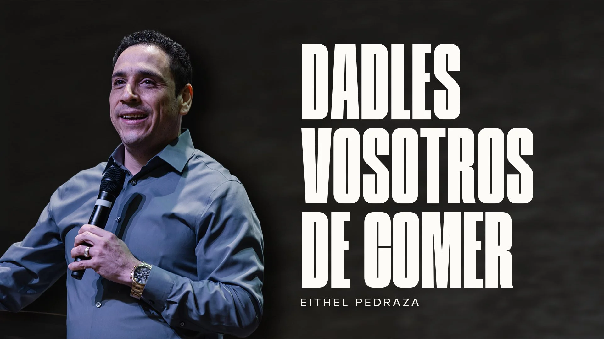 Dadles vosotros de comer | Marcos 6:30-44 | Eithel Pedraza