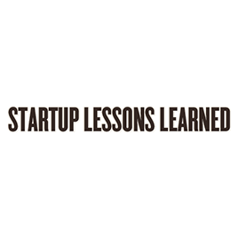 Startup Lessons Learned