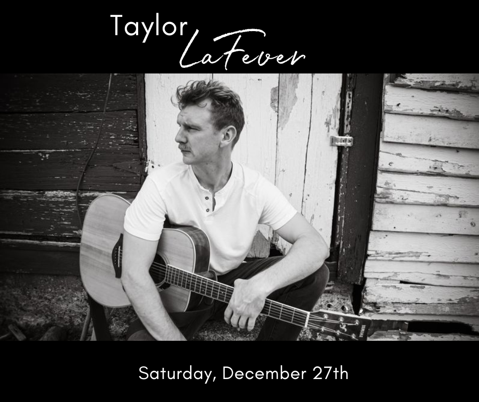Live Music- Taylor LaFever