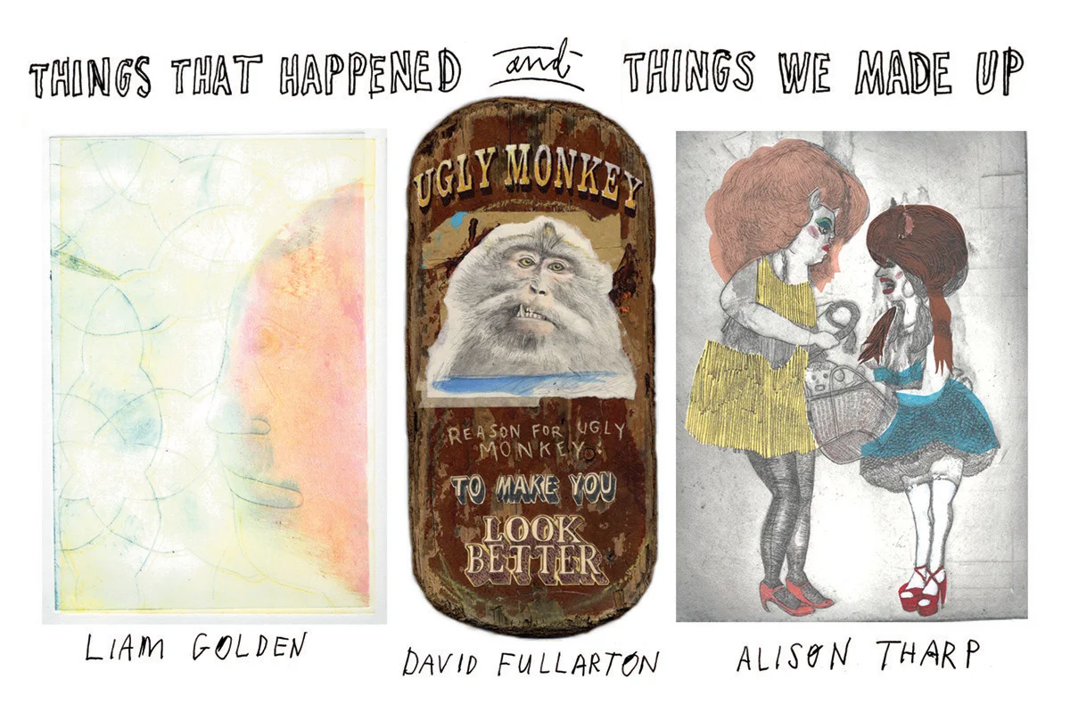 I’ll be taking part in a three person show at The Compound in Oakland, opening Saturday February 8th, 6-9 pm. The show is titled Things That Happened and Things We Made Up , and my fellow artists are the magnificently talented Alison Tharp , and the equally superb Liam Golden . It is an honor indeed to be hanging on the same walls as these two, and it should be a very interesting, provocative and entertaining show. I plan on having around 15 new pieces on the walls, including some new paintings. I’ll be posting a few little tasters here over the coming weeks. The exhibition will be hanging until Sunday March 3rd at which point there ill be a closing tea and an Artists Panel. Hope to see you there.
