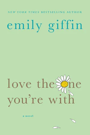 Copy of Love the One You're With by Emily Giffin