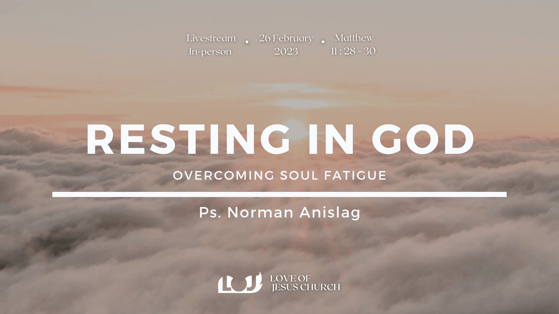 Week 8: Resting in God (Overcoming Soul Fatigue)- Ps Norman Anislag