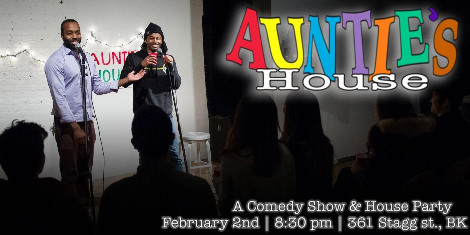 Auntie’s House Saturday, Feb 2n 8:3opm-1o:3opm Auntie’s House | 361 Stagg St. | New York, NY 11206Tickets