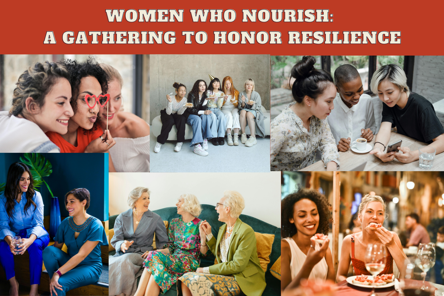 Women who Nourish: A Gathering to Honor Resilience
