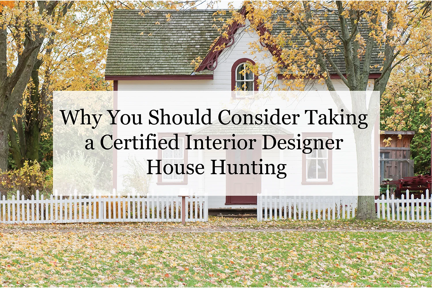 Avoid Reno Woes: Take a Certified Interior Designer House Hunting